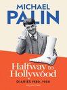 Halfway To Hollywood (eBook): Diaries 1980 to 1988